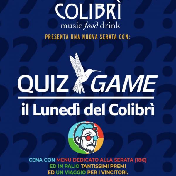 Quiz Game, il lunedì del Colibrì